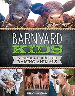 Barnyard Kids: A Family Guide for Raising Animals